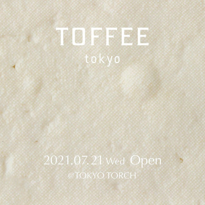 TOFFEE tokyo OPENのお知らせ